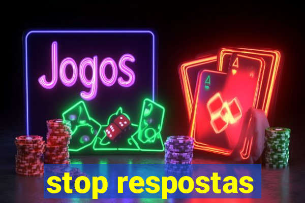 stop respostas